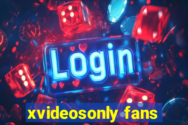 xvideosonly fans